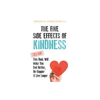 Hay House UK Ltd The Five Side Effects of Kindness (häftad, eng)