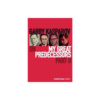 Everyman Chess Garry Kasparov on My Great Predecessors, Part 2 (häftad, eng)