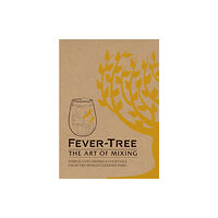 Octopus publishing group Fever Tree - The Art of Mixing (inbunden, eng)