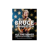 Octopus publishing group Bruce Springsteen: All the Songs (inbunden, eng)