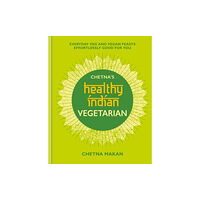 Octopus publishing group Chetna's Healthy Indian: Vegetarian (inbunden, eng)