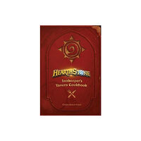Titan Books Ltd Hearthstone: Innkeeper’s Tavern Cookbook (inbunden, eng)