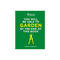 Octopus publishing group RHS You Will Be Able to Garden By the End of This Book (inbunden, eng)