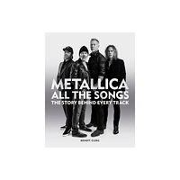 Octopus publishing group Metallica All the Songs (inbunden, eng)
