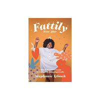 Hardie Grant Books (UK) Fattily Ever After (inbunden, eng)