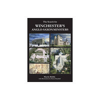 Archaeopress The Search for Winchester’s Anglo-Saxon Minsters (häftad, eng)