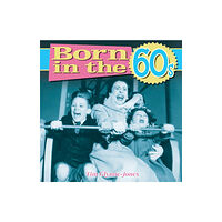 Arcturus publishing ltd Born in the 60s (inbunden, eng)
