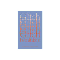 Verso Books Glitch Feminism (häftad, eng)