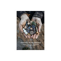 Bloomsbury Publishing PLC Thames Mudlarking (häftad, eng)