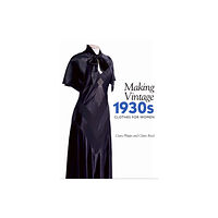 The Crowood Press Ltd Making Vintage 1930s Clothes for Women (häftad, eng)