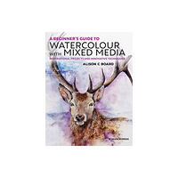 Search Press Ltd A Beginner’s Guide to Watercolour with Mixed Media (häftad, eng)