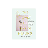 Ebury Publishing The Power of Crystal Healing (inbunden, eng)