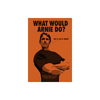 Ebury Publishing What Would Arnie Do? (inbunden, eng)