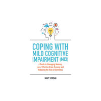 Jessica kingsley publishers Coping with Mild Cognitive Impairment (MCI) (häftad, eng)