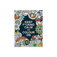 Octopus publishing group Keep F*cking Calm and Colour On (häftad, eng)