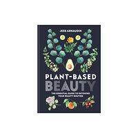 Octopus publishing group Plant-Based Beauty (inbunden, eng)