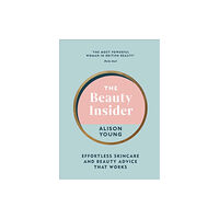 Ebury Publishing The Beauty Insider (inbunden, eng)