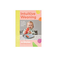Ebury Publishing Intuitive Weaning (inbunden, eng)