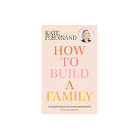 Ebury Publishing How To Build A Family (inbunden, eng)