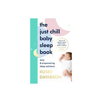 Ebury Publishing The Just Chill Baby Sleep Book (inbunden, eng)