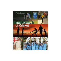 Pitch Publishing Ltd The Colours of Cricket (inbunden, eng)