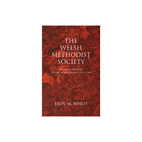 University of wales press The Welsh Methodist Society (häftad, eng)