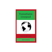 Bloomsbury Publishing PLC Transatlantic Liverpool (inbunden, eng)