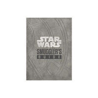 Titan Books Ltd Star Wars - The Smuggler's Guide (inbunden, eng)