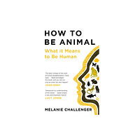 Canongate Books How to Be Animal (häftad, eng)