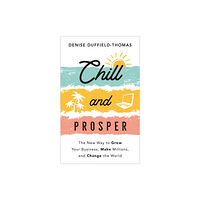 Hay House UK Ltd Chill and Prosper (häftad, eng)