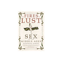Reaktion Books The Fires of Lust (häftad, eng)
