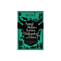 5M Books Ltd Animal Welfare Science, Husbandry and Ethics (häftad, eng)