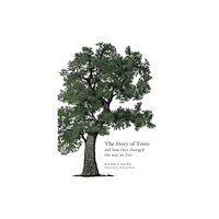 Orion Publishing Co The Story of Trees (inbunden, eng)