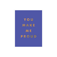 Octopus publishing group You Make Me Proud (inbunden, eng)