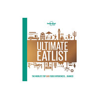 Lonely Planet Global Limited Lonely Planet's Ultimate Eatlist (inbunden, eng)
