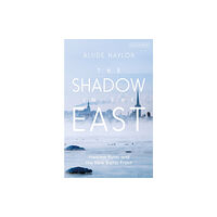 Bloomsbury Publishing PLC The Shadow in the East (inbunden, eng)
