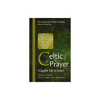 Brf (the bible reading fellowship) Celtic Prayer – Caught Up in Love (häftad, eng)