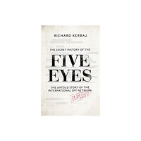 John Blake Publishing Ltd The Secret History of the Five Eyes (häftad, eng)