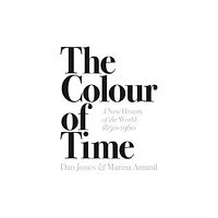 Bloomsbury Publishing PLC The Colour of Time: A New History of the World, 1850-1960 (häftad, eng)