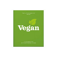 Headline Publishing Group The Little Book of Being Vegan (inbunden, eng)