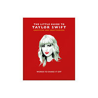 Headline Publishing Group The Little Guide to Taylor Swift (inbunden, eng)