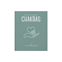 Headline Publishing Group The Little Book of Chakras (inbunden, eng)