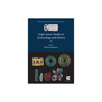 Archaeopress Anglo-Saxon Studies in Archaeology and History 23 (häftad, eng)