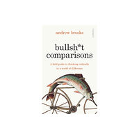 Bonnier Books Ltd Bullsh*t Comparisons (inbunden, eng)