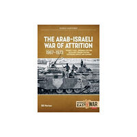 Helion & Company The Arab-Israeli War of Attrition, 1967–1973 Volume 3 (häftad, eng)