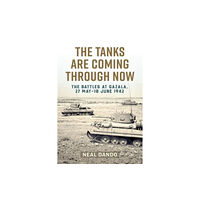 Helion & Company The Tanks are Coming Through Now (häftad, eng)