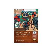 Helion & Company The Battle of Castillon 1453 (häftad, eng)