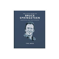 Headline Publishing Group The Little Guide to Bruce Springsteen (inbunden, eng)