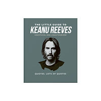 Headline Publishing Group The Little Guide to Keanu Reeves (inbunden, eng)