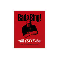 Headline Publishing Group Bada Bing!: The Little Guide to The Sopranos (inbunden, eng)